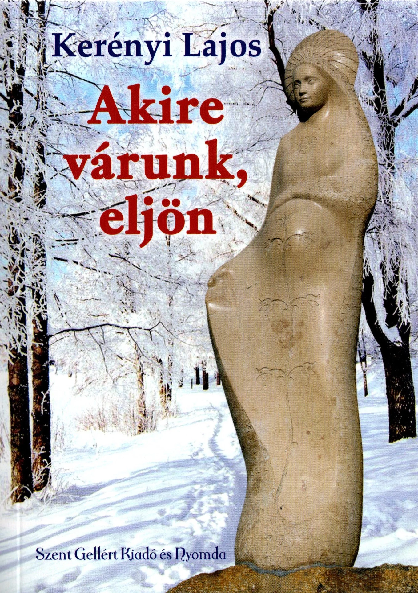 Akire várunk, eljön