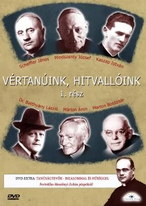 Vértanúink, hitvallóink I.