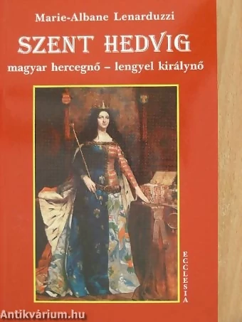 Szent Hedvig magyar hercegnő-lengyel királynő