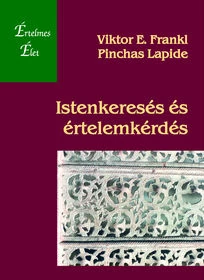 Istenkeresés és értelemkérdés