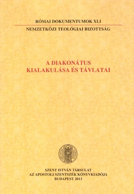 A diakonátus kialakulása és távlatai