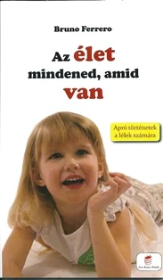 Az élet mindened, amid csak van