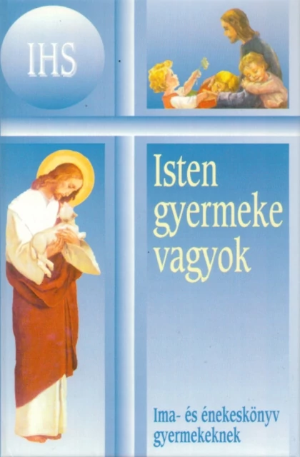 Isten gyermeke vagyok