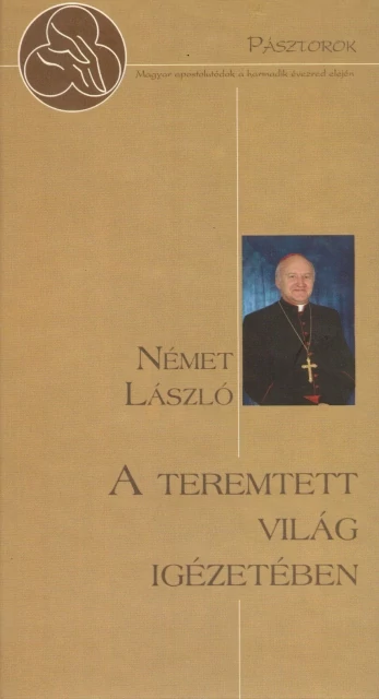 A teremtett világ igézetében